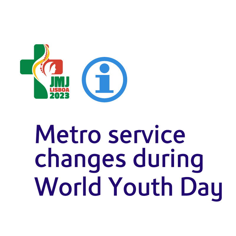 metro-service-changes-during-world-youth-day-metropolitano-de-lisboa