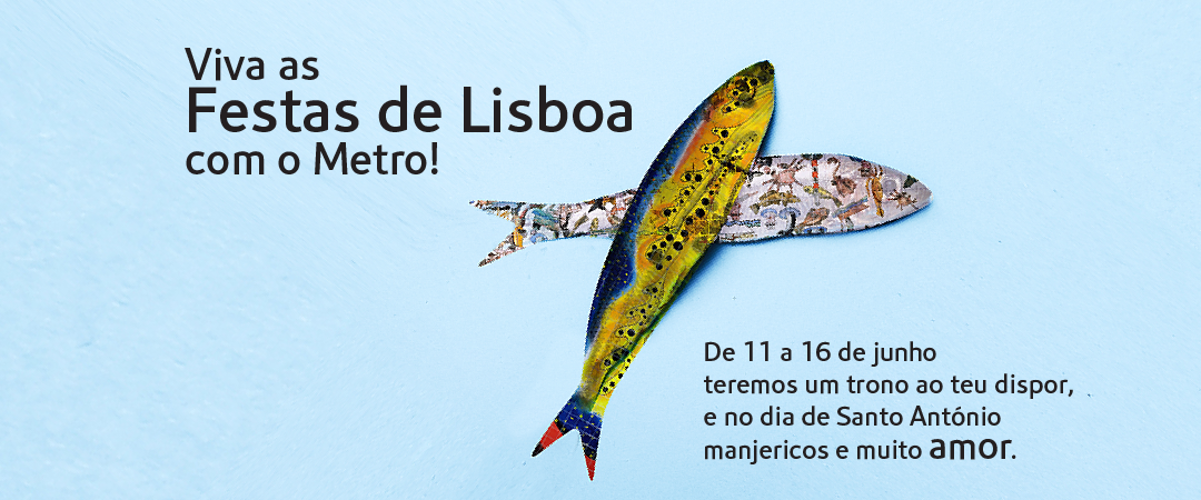 Celebre as Festas de Lisboa com o Metro!